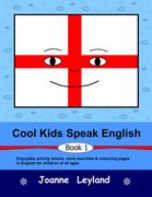 Cool Kids Speak English - Book 1: Enjoyable activity sheets, word searches & colouring pages for children learning English as a foreign language (en Inglés)