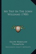 my trip in the john williams (1900)