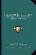 sermons in summer: delivered in christ church, cooperstown (1912) (en Inglés)