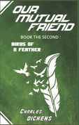 Our Mutual Friend: Book the Second - Birds of a Feather (en Inglés)
