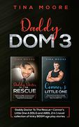 Daddy dom 3: Daddy Doctor to the Rescue + Connor's Little one a Ddlg and Abdl 2 in 1 Novel Collection of Kinky Bdsm age Play Stories 