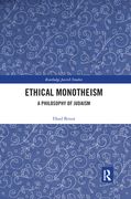 Ethical Monotheism: A Philosophy of Judaism (Routledge Jewish Studies) 