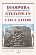 Diaspora Studies in Education: Toward a Framework for Understanding the Experiences of Transnational Communities (Critical Studies of Latinos/as in the Americas)