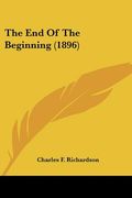 the end of the beginning (1896) (en Inglés)