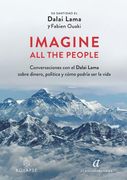 Imagine all the People: Conversaciones con el Dalai Lama Sobre Dinero, Política y Cómo Podría ser la Vida