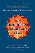 How Enlightenment Changes Your Brain: The new Science of Transformation 