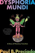 Dysphoria Mundi: A Diary of Planetary Transition (en Inglés)