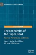 The Economics of the Super Bowl: Players, Performers, and Cities (en Inglés)