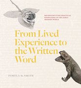 From Lived Experience to the Written Word: Reconstructing Practical Knowledge in the Early Modern World (en Inglés)