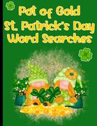 Pot of Gold St. Patrick's Day Word Searches: 40 St. Patrick's Day Gnome Word Search Puzzles (en Inglés)