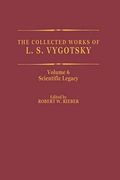 The Collected Works of l. S. Vygotsky: Scientific Legacy (Cognition and Language: A Series in Psycholinguistics) 