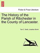 the history of the parish of ribchester in the county of lancaster. (en Inglés)