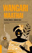 Wangari Maathai: Plantar Árboles, Sembrar Ideas Volume 5
