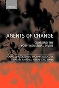 Agents of Change: Crossing the Post-Industrial Divide (en Inglés)
