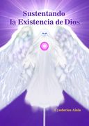 Sustentando la Existencia de Dios