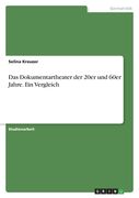 Das Dokumentartheater der 20er und 60er Jahre. Ein Vergleich (en Alemán)