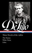 Don Delillo: Three Novels of the 1980S (Loa #363): The Names 