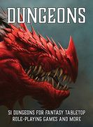Dungeons: 51 Dungeons for Fantasy Tabletop Role-Playing Games (en Inglés)