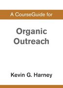 A Courseguide for Organic Outreach (en Inglés)