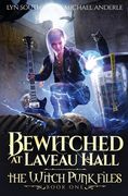 Bewitched at Laveau Hall: The Witch Punk Files Book 1 (en Inglés)