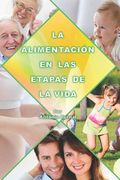 La alimentación en las etapas de la vida: Los alimentos contienen los elementos necesarios para el buen funcionamiento del organismo. Cambiar estilo d