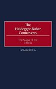 The Heidegger-Buber Controversy: The Status of the I-Thou (Contributions in Philosophy) (en Inglés)
