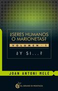 Seres Humanos o Marionetas? Volumen 1