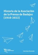 Historia de la Asociación de la Prensa de Badajoz (1916-2022)