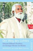 Der Weg des Lichtes. Biografie: Omraam Mikhael Aivanhov, ein Geistiger Meister im Westen (en Alemán)