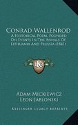 conrad wallenrod: a historical poem, founded on events in the annals of lithuania and prussia (1841) (en Inglés)