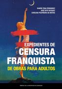 Expedientes de Censura Franquista de Obras Para Adultos