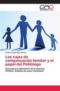 Las Cajas de Compensación Familiar y el Papel del Politólogo
