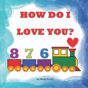 How Do I Love You?