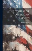The Course of American History; (en Inglés)