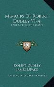 memoirs of robert dudley v1-4: earl of leicester (1887) (en Inglés)