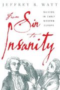 from sin to insanity: suicide in early modern europe (en Inglés)