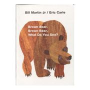 Brown Bear, Brown Bear, What do you See?