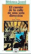 Cuento de la calle de una sola direccion, el (Alfaguara Juvenil)