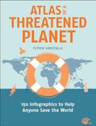 Atlas of a Threatened Planet: 150 Infographics to Help Anyone Save the World (en Inglés)