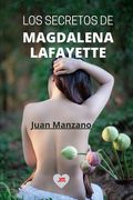 Los Secretos de Magdalena Lafayette: ¡Novela romántica y erótica en español! (in Spanish)