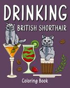 Drinking British Shorthair Coloring Book: Animal Painting Pages with Many Coffee and Cocktail Drinks Recipes (en Inglés)