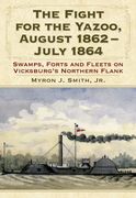 the fight for the yazoo, august 1862-july 1864