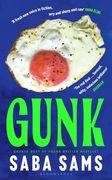Gunk. 'The It novel to be seen with on the beach this summer' THE TIMES