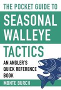 The Pocket Guide to Seasonal Walleye Tactics: An Angler's Quick Reference Book (en Inglés)