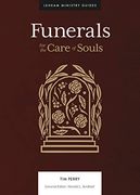 Funerals: For the Care of Souls (Lexham Ministry Guides) 