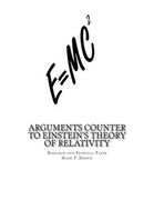 Arguments Counter to Einstein's Theory of Relativity: and Theory of Comparative Quantum Mechanics in the Micro and Macro Worlds