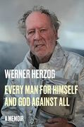 Every man for Himself and god Against All: A Memoir (en Inglés)