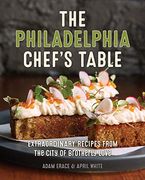 The Philadelphia Chef's Table: Extraordinary Recipes From the City of Brotherly Love (en Inglés)