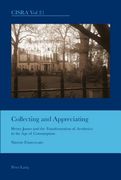 Collecting and Appreciating: Henry James and the Transformation of Aesthetics in the Age of Consumption (en Inglés)