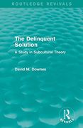 The Delinquent Solution (Routledge Revivals): A Study in Subcultural Theory (en Inglés)